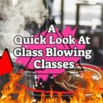 Featured image text: "A quick look at glass blowing classes".