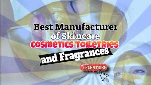 Image text: "Best Manufacturer of Skincare Cosmetics Toiletries and Fragrances".